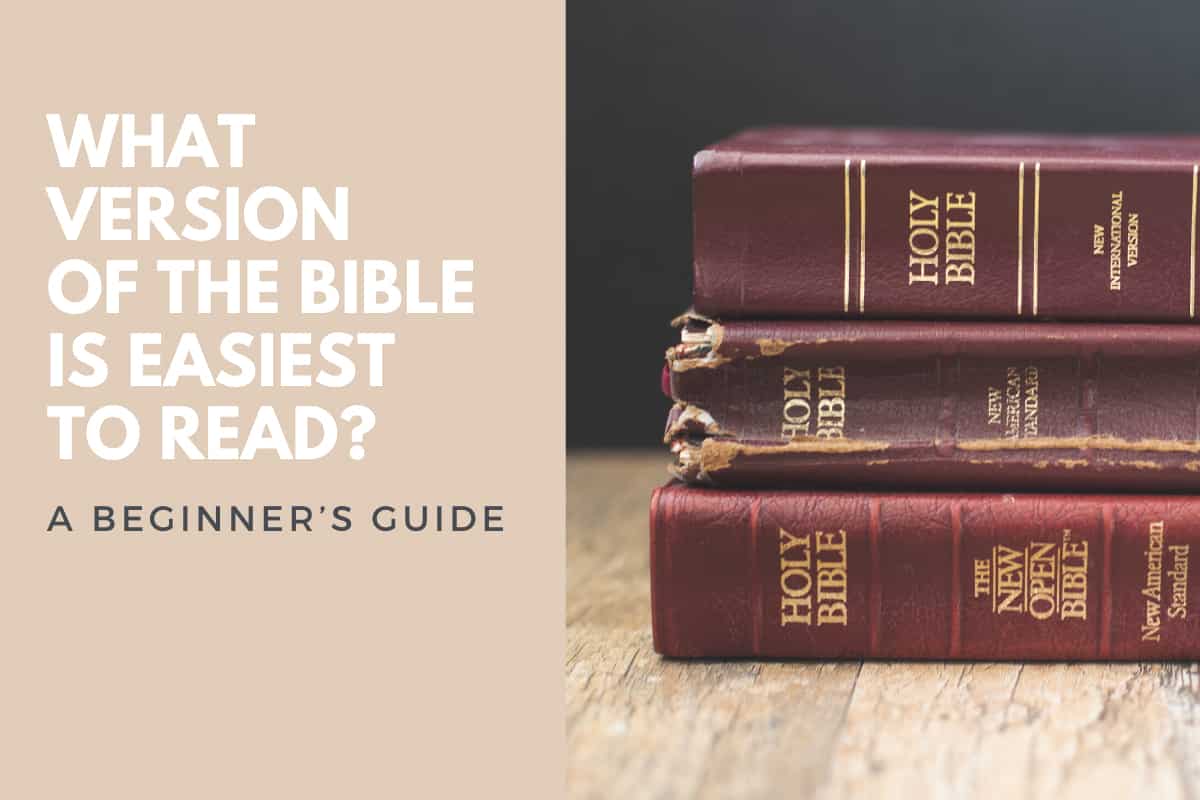 What Version of the Bible Is Easiest to Read – Beginner’s Guide